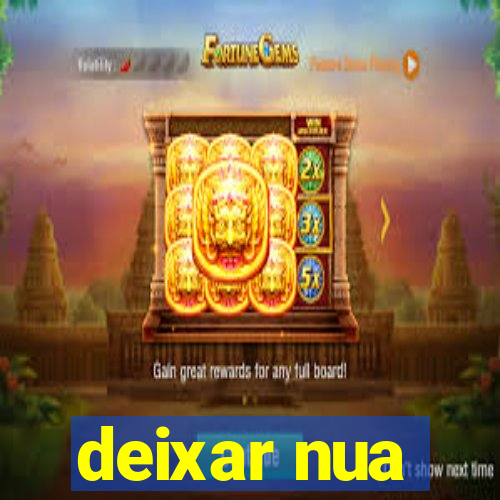 deixar nua